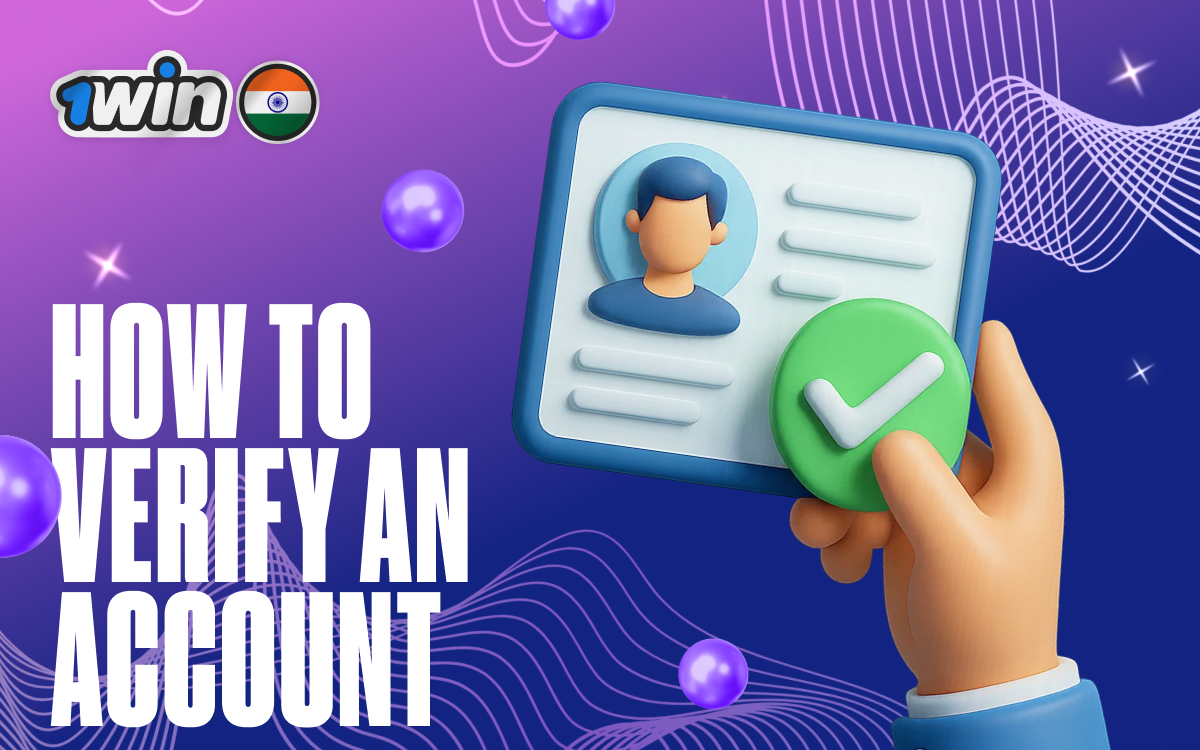 How to verify an account on 1win — step-by-step verification guide